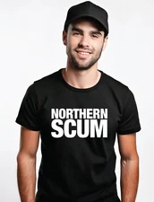 Northern Scum Black T-Shirt, funny Northerner tee