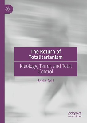 The Return of Totalitarianism ¿Arko Pai¿
