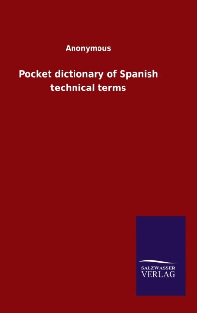 Pocket dictionary of Spanish technical terms by Anonymous HARDBACK 9783846053775