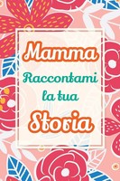 Casey Parker | Mamma, Raccontami La Tua Storia | Taschenbuch | Italienisch