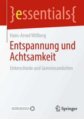 Entspannung und Achtsamkeit Unterschiede und Gemeinsamkeiten Hans-Arved Willberg