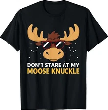 Don't Stare At My Moose Knuckle Funny Moose Knuckle T-Shirt S-5XL