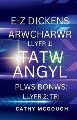 E-Z Dickens Arwcharwr Llyfr 1 a 2 Welsh Edition: Tatw Angyl; Tri by Cathy McGoug
