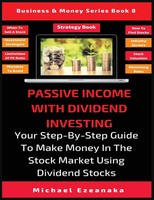 Michael Ezeanaka | Passive Income With Dividend Investing | Taschenbuch (2019)