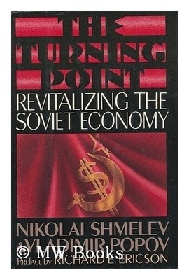 The Turning Point: Revitalizing the Soviet Economy - hardcover Nikolai Shmel...
