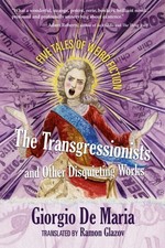 The Transgressionists and Other Disquieting Works by Giorgio De Maria