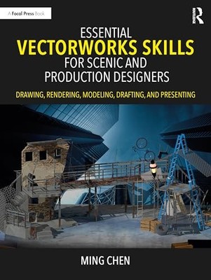 Essential Vectorworks Skills for Scenic and Production Designers : Drawing, ...