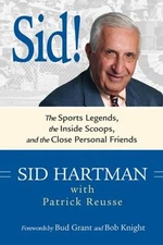 Sid! : The Sports Legends, the Inside Scoops, and the Close Perso