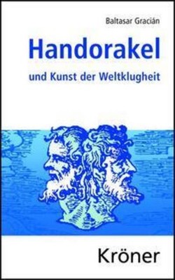 Handorakel und Kunst der Weltklugheit Baltasar Gracián