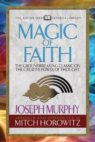 Thumbnail - Magic Of Faith (condensed Classics): The Groundbreaking Classic On The
