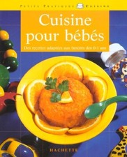 Cuisine Pour Bebes - Des Recettes Adaptees Aux Besoins Des 0-1 An cuisine