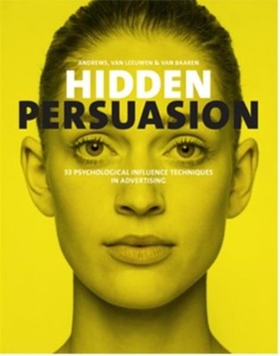 Hidden Persuasion: 33 psychological influence techniques in advertising 33 psych