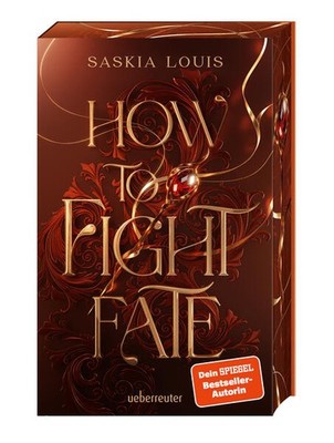 How to Fight Fate (Fate Dilogie, Bd. 1) | Saskia Louis | deutsch