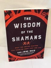 Wisdom of the Shamans: What the Ancient Masters Can Teach Us about Love  Life BB