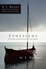 Ephesians [N. T. Wright for Everyone Bible Study Guides]