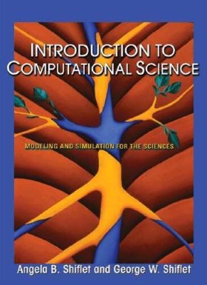 Introduction to Computational Science: Modeling and Simulation for the S - GOOD