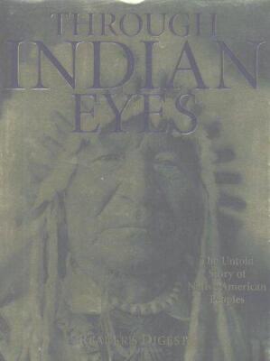 Durch indianische Augen: Die unerzählte Geschichte der indianischen Völker