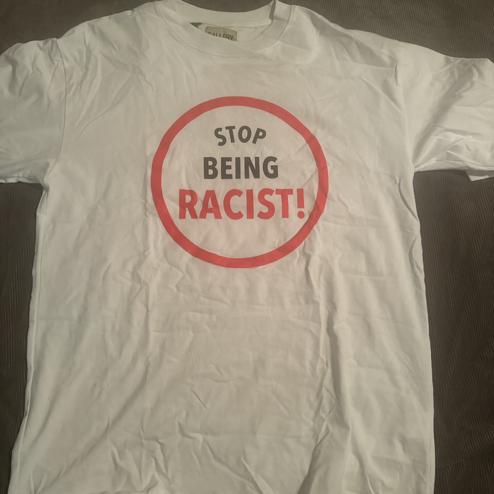 Gallery Dept. Stop Being Racist Tee Shirt Mens L
