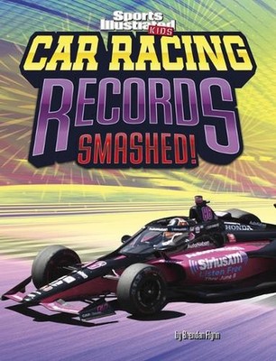 Car Racing Records Smashed! by Brendan Flynn Paperback Book