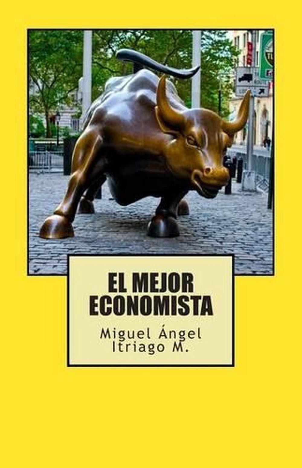 El mejor economista by Miguel Angel Itriago M. (Spanish) Paperback Book