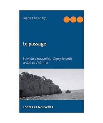 Le passage suivi de 2 nouvelles, Sophie Chalandry