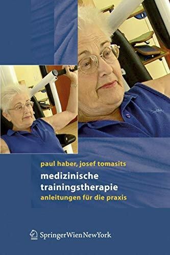 Medizinische Trainingstherapie: Anleitungen für die Praxis Buch Springer
