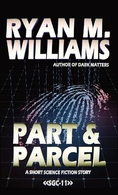 Part & Parcel By Ryan M Williams - New Copy - 9781946440990