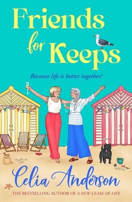 Friends for Keeps: A BRAND NEW uplifting and witty story about friendship and fr