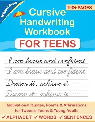 ''Cursive Handwriting Workbook for Teens: a Cursive Writing Practice Workbook ''