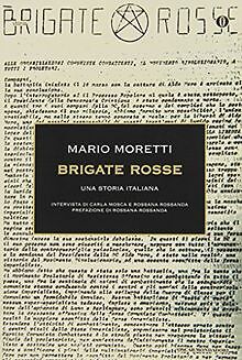 Brigate rosse. Una storia italiana von Moretti Mario; Mo... | Buch | Zustand gut - Moretti Mario; Mosca Carla; Rossanda Rossana