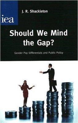 Should We Mind the Gap?: Gender Pay..., J.R. Shackleton