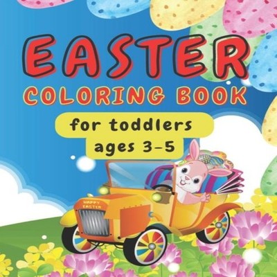 Easter Coloring Book for Toddlers ages 3-5 Cute and Simple Easter