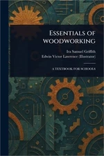 Essentials of Woodworking (Paperback or Softback)