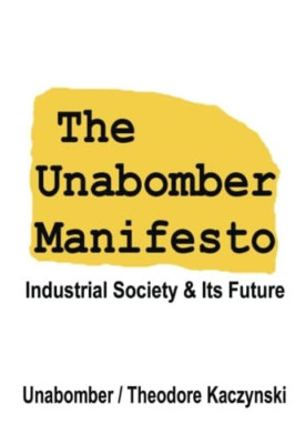 The Unabomber Manifesto: Industrial Society and Its Fut - Paperback NEW Unabombe