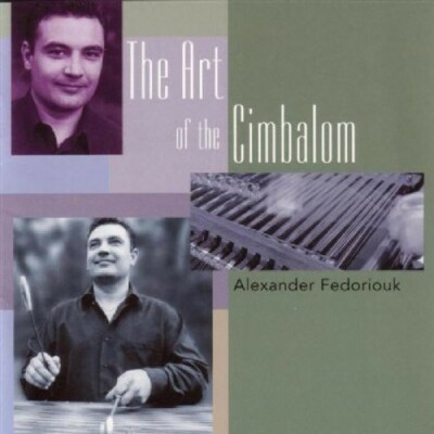 The Art of the Cimbalom by Alexander Fedoriouk (CD, 2003)