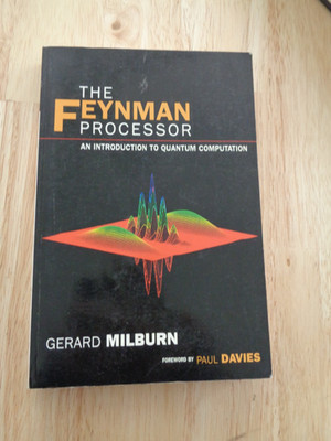 The Feynman Processor: Intro to Quantum Computation by Gerard Milburn 1998 SC