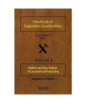 Handbook of Exploration Geochemistry: Statistics and Data Analysis in Geochemica
