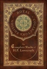 The Complete Works of H. P. Lovecraft (Royal ...