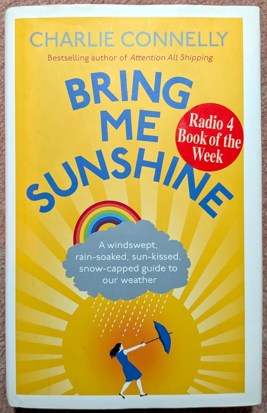 Bring Me Sunshine: A windswept, rain-soaked - Charlie Connelly (2012, Hardcover)