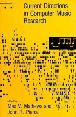 CURRENT DIRECTIONS IN COMPUTER MUSIC RESEARCH (SYSTEM By Paul Lansky & Charles