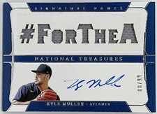 National Treasures Auto Kyle Muller /99 #ForTheA 🔥🔥🔥