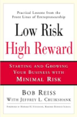 Low Risk, High Reward: Starting and Growing a Business with Minimal Risk: Used