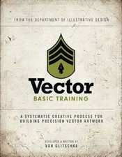 Vector Basic Training: A Systematic Creative Process for Building Pr - V...
