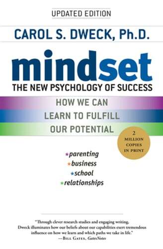 Mindset: The New Psychology of Success by Carol S Dweck: New