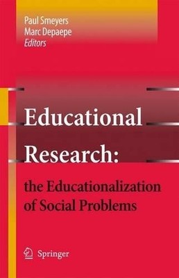 Educational Research: the Educationalization of Social Problems - 9781402097225