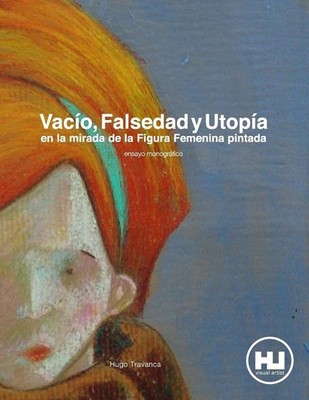 Vaco, Falsedad y Utopia en la mirada de la Figura Femenina pintada by Hugo Trava
