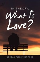 In Theory. What Is Love? Jordan Alexander Ford Taschenbuch Englisch 2022