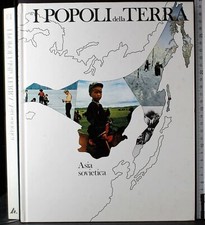 I POPOLI DELLA TERRA 13. ASIA SOVIETICA. AA.VV. MONDADORI. 1ED.