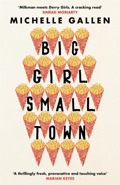 Big Girl, Small Town by Michelle Gallen - - Image 4