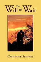 Catherine Stedway | The Will To Wait | Taschenbuch | Englisch (2010) | Xlibris